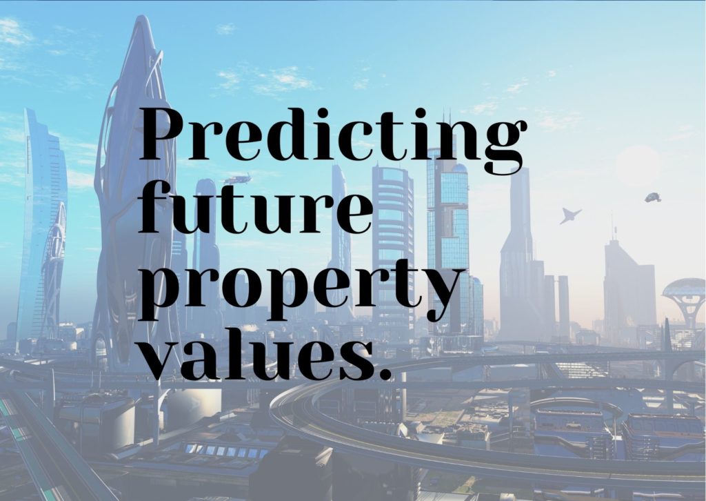 How Can I Understand The Future Value Of My Property ?