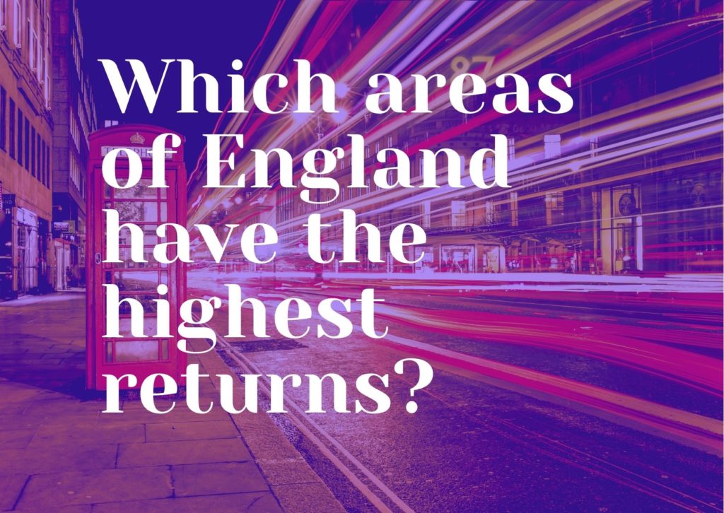Which Areas Of England Have The Highest Returns?