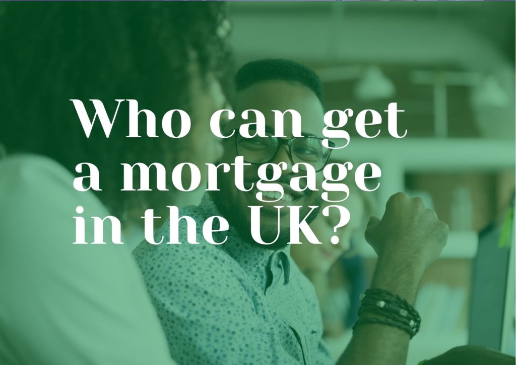 Who Can Get A Mortgage In The UK?