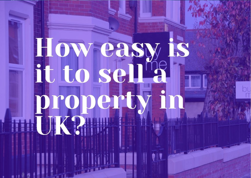 How Easy Is It To Sell A Property In UK?